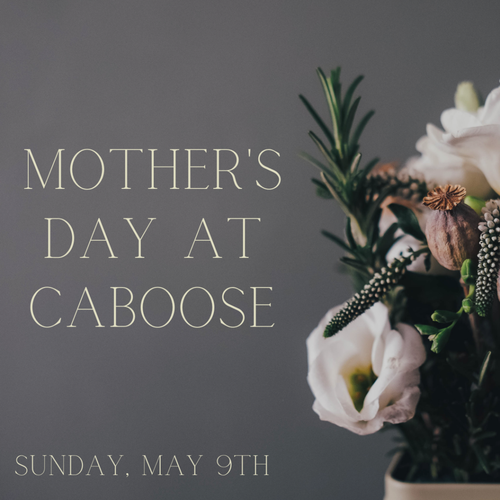 Mother's Day at Caboose